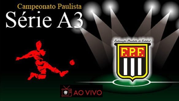 Paulistão serie A3 ao vivo