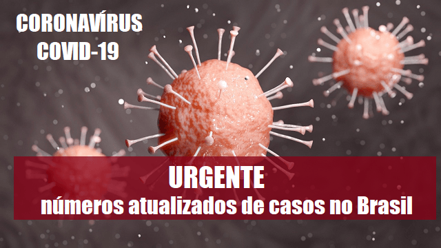 Coronavírus COVID-19 Números atualizados2