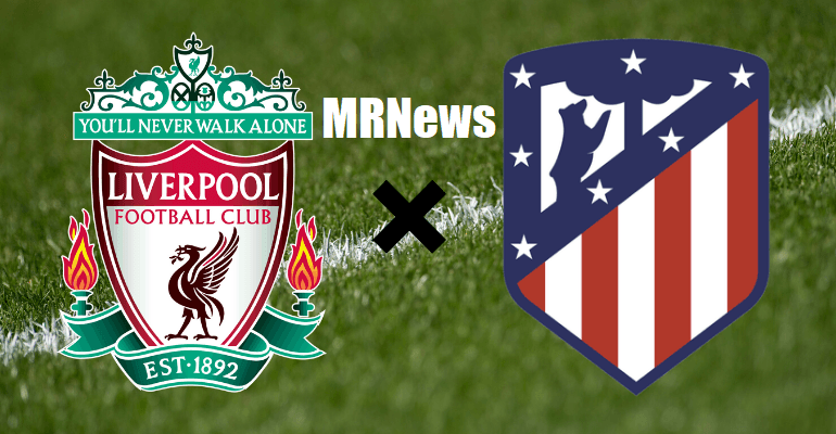 Liverpool x Atlético de Madrid