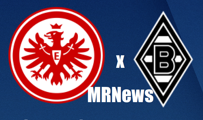 Eintracht Frankfurt x Borussia Mönchengladbach
