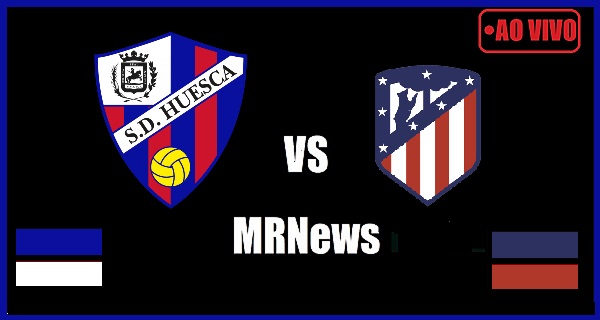 Huesca x Atlético de Madrid