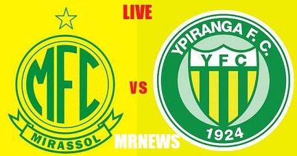 Mirassol x Ypiranga-RS